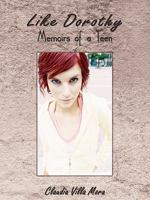 Like Dorothy: Memoirs of a Teen 1438902875 Book Cover