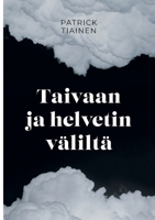 Taivaan ja helvetin v?lilt? 9528048250 Book Cover