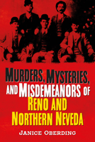 Murders, Mysteries, and Misdemeanors of Reno and Northern Nevada 1634994809 Book Cover