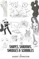 Shapes, Shadows, Smudges & Scribbles: A Sketchbook B0G3YCYXF7 Book Cover