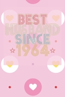 Best Husband Since 1964: 56th Wedding Anniversary Gift - 56 year Wedding Anniversary Gift for Husband Couple who Married in 1964 B084DG2L7P Book Cover