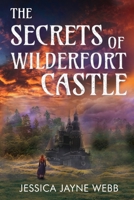 The Secrets of Wilderfort Castle 1067014004 Book Cover