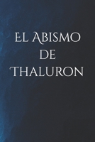 El Abismo de Thaluron (Saga de los Fragmentos del Mundo) (Spanish Edition) B0G6JV31HX Book Cover