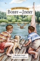 The Adventures of Bobby and Jimmy B0BJQVKGJZ Book Cover