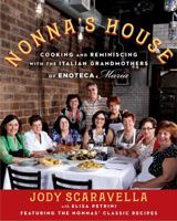 Nonna's House: Cooking and Reminiscing with the Italian Grandmothers of Enoteca Maria 1476774110 Book Cover