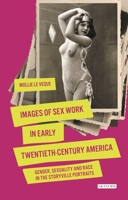 Images of Sex Work in Early Twentieth-Century America: Gender, Sexuality and Race in the Storyville Portraits 1350430625 Book Cover