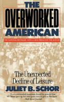 Overworked American: The Unexpected Decline of Leisure 046505434X Book Cover