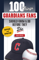 100 Things Guardians Fans Should Know & Do Before They Die 1637273290 Book Cover