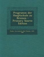 Programm der Hauptschule zu Bremen 0274787121 Book Cover