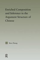 Enriched Composition and Inference in the Argument Structure of Chinese 0415848490 Book Cover