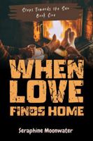 When Love Finds Home: A Clean, Slow-Burn Black Romance About Love, Loyalty, and Learning to Let Go (Steps Towards (Steps Towards the sun) B0FHQ6H5GX Book Cover