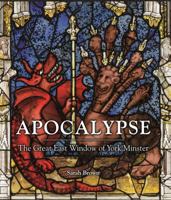 Apocalypse: The Great East Window of York Minster 1908990317 Book Cover