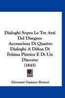 Dialoghi Sopra Le Tre Arti del Disegno (Classic Reprint) 1247615340 Book Cover
