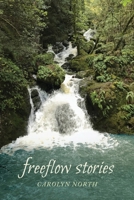 Freeflow Stories: Musings on the Passing Scene: 2018-2022 1936033399 Book Cover
