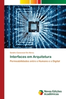Interfaces em Arquitetura: Permeabilidades entre o Humano e o Digital 6202807954 Book Cover
