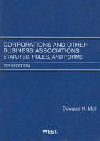 Corporations and Other Business Associations, Statutes, Rules, and Forms, 2013 0314281088 Book Cover