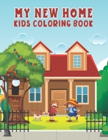 My New Home Kids Coloring Book: Coloring Pages with Lovely Design of Home for Kids, Toddlers, Boys and Girls B09TDW4YSJ Book Cover