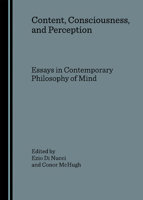 Content, Consciousness, and Perception: Essays in Contemporary Philosophy of Mind 1847187757 Book Cover