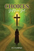 Choices : Gift from God 1967883890 Book Cover