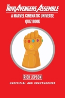 TriviAvengers Assemble: A Marvel Cinematic Universe Quiz Book B08B38B56J Book Cover