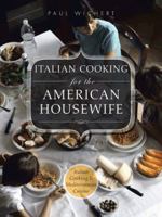 Italian Cooking for the American housewife: Italian Cooking 1: Mediterranean Cuisine 1496937791 Book Cover