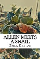 Allen Meets A Snail 1720076324 Book Cover