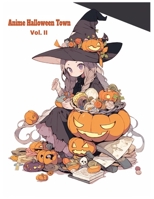 Anime Halloween Town Vol. II: Relaxing coloring book B0CHLC28KY Book Cover