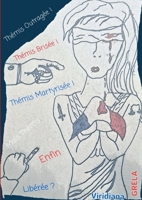 Thémis Outragée ! Thémis Brisée ! Thémis Martyrisée ! Mais Thémis Enfin Libérée ? null Book Cover
