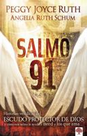 Salmo 91: Historias veridicas del escudo protector de Dios y como este Salmo le ayuda a usted y los que ama (Spanish Edition) 161638073X Book Cover