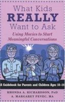 What Kids Really Want to Ask: Using Movies to Start Meaningful Conversations 1889242314 Book Cover