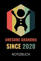 Awesome Grandma Since 2020 Notizbuch: A4 Notizbuch BLANKO liebevolles Geschenk f�r Oma Omi Grossmutter sch�ne Geschenkidee als Dankesch�n Weihnachtsgeschenk zum Geburtstag 1677077441 Book Cover