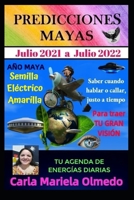 PREDICCIONES MAYAS - AÑO: "Semilla Eléctrico Amarilla" (Julio 2021 a Julio 2022) null Book Cover