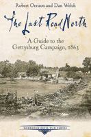 The Last Road North: A Guide to the Gettysburg Campaign, 1863 161121243X Book Cover