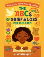 The ABCs of Grief & Loss for Children B0H2L78KJR Book Cover