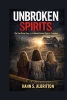 Unbroken Spirits: The True Crime Story of the Knotek Sister's Fight for Freedom B0GS44NFPX Book Cover