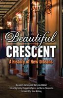 Beautiful Crescent: A History of New Orleans 0961296003 Book Cover