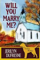Will You Marry Me?: A Sam Darling Mystery 1530917328 Book Cover