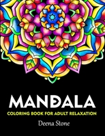 Mandala Coloring Book For Adult Relaxation: Beautiful Mandalas for Stress Relief and Relaxation B08BW5Y792 Book Cover