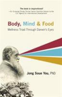 Body, Mind & Food: Wellness Triad through Darwin's Eyes 1460272757 Book Cover