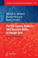 Partial Covers, Reducts and Decision Rules in Rough Sets: Theory and Applications 3642088597 Book Cover