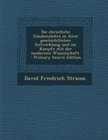 Die Christliche Glaubenslehre in Ihrer Geschichtlichen Entwicklung Und Im Kampfe Mit Der Modernen Wissenschaft, Erster Band 1278061975 Book Cover