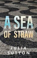 A Sea of Straw 099328633X Book Cover