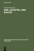 Der, Apostel Der Rache': Nietzsches Paulusdeutung (Monographien Und Texte Zur Nietzsche-Forschung) (German Edition) 3110175231 Book Cover