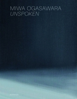 Miwa Ogasawara: Unspoken 3777437174 Book Cover