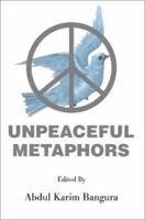 Unpeaceful Metaphors 0595244610 Book Cover