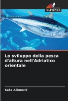Lo sviluppo della pesca d'altura nell'Adriatico orientale (Italian Edition) 6208862329 Book Cover