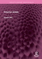 Victorian Artists 1032501464 Book Cover