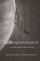 Life Imprisonment: A Global Human Rights Analysis 0674980662 Book Cover