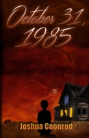 October 31, 1985: Six Stories of Halloween B08K4K317R Book Cover