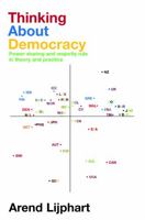 Thinking about Democracy: Power Sharing and Majority Rule in Theory and Practice 0415772680 Book Cover